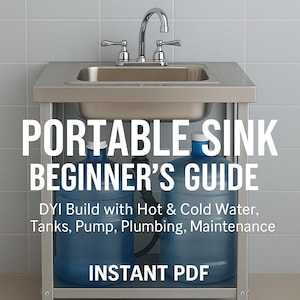 Portable Sink Beginner’s Guide | Step-by-Step Build, Hot and Cold Water Setup, Maintenance & Safety
