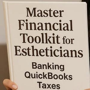 Esthetician Financial Toolkit: Spa Business Banking, Budgeting, Taxes (PDF)