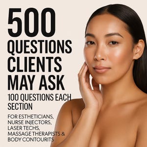 May include: Image features a woman with dark hair and fair skin, touching her face. Bold black text reads "500 QUESTIONS CLIENTS MAY ASK" with additional text below. The text is for estheticians, nurse injectors, laser techs, massage therapists, and body contouring professionals.