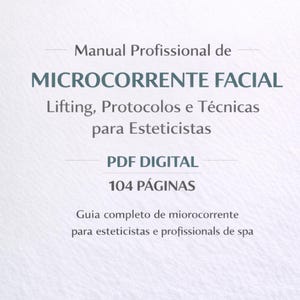 Może przedstawiać: Na białym tle tekst w języku portugalskim. Tytuł brzmi "Manual Profissional de MICROCORRENTE FACIAL" z podtytułami o liftingu, protokołach i technikach dla kosmetyczek. To cyfrowy przewodnik PDF o 104 stronach.