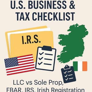 Könnte beinhalten: Grafik mit dem Text "BEFORE YOU MOVE: U.S. BUSINESS & TAX CHECKLIST." Enthält eine Ordner mit der Aufschrift "I.R.S.", eine Checkliste, die US-Flagge, die irische Flagge und eine Karte von Irland. Der Text unten lautet "LLC vs Sole Prop, FBAR, IRS, Irish Registration."