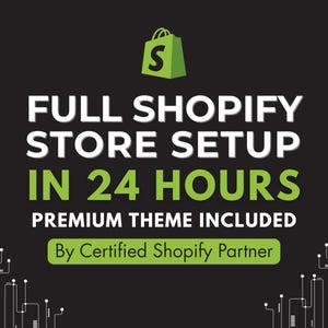 Peut inclure: Graphique avec le logo Shopify et le texte : "FULL SHOPIFY STORE SETUP IN 24 HOURS. PREMIUM THEME INCLUDED. By Certified Shopify Partner." Le fond est noir avec du texte blanc et vert.