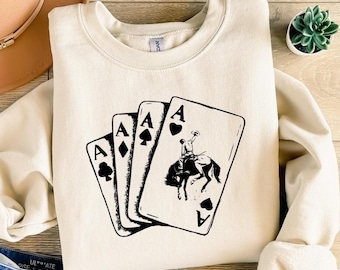 Ace Card Cowboy Sweatshirt, Playing Card Sweatshirt, Poker Card Games Sweatshirt, Country Girl Shirt, Western Sweatshirt, Country Sweatshirt