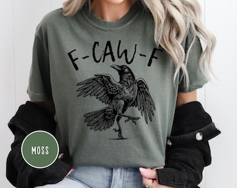 Chemise drôle de corbeau F-Caw-F, chemise oiseau noir, corbeau noir, cadeau d'anniversaire pour femme, chemise sarcastique, cadeau impertinent drôle pour les amoureux du corbeau