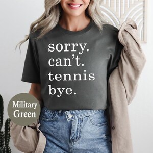 Sorry Can&#39;t Tennis Bye Shirt,Funny Tennis Mom Shirt,Tennis Lover Shirt,Tennis Season,Tennis Coach Shirt,Tennis Lover Gift,Tennis Player Gift