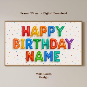 May include: A digital television screen displaying Frame TV Art with the text HAPPY BIRTHDAY NAME in colorful, metallic balloon-style letters against a white background featuring small, multi-colored confetti dots throughout the display.