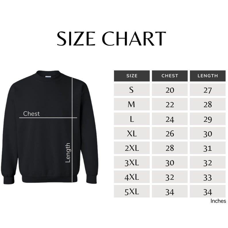 May include: Black sweatshirt with a size chart. The chart shows chest measurements from 20 to 34 inches and lengths from 27 to 34 inches. The size chart includes sizes S, M, L, XL, 2XL, 3XL, 4XL, and 5XL.