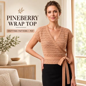 May include: A peach-colored knit wrap top with short sleeves, a V-neckline, and a ribbed waist tie. The text PINEBERRY WRAP TOP KNITTING PATTERN PDF is visible. The garment features a textured, open-stitch pattern and a solid ribbed hem.