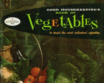 Vintage Good Housekeeping Cookbook BOOK OF VEGETABLES 1950s Recipe Book