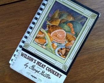 Wilson's Meat Cookery George Rector ~ 1950s Vintage Advertising Cookbook ~ Spiral Bound