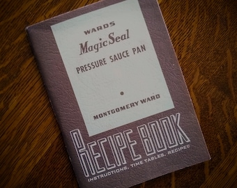 Vintage Cookbook 1950s Ward's MAGIC SEAL Pressure Sauce Pan Recipe Book Appliance Manual