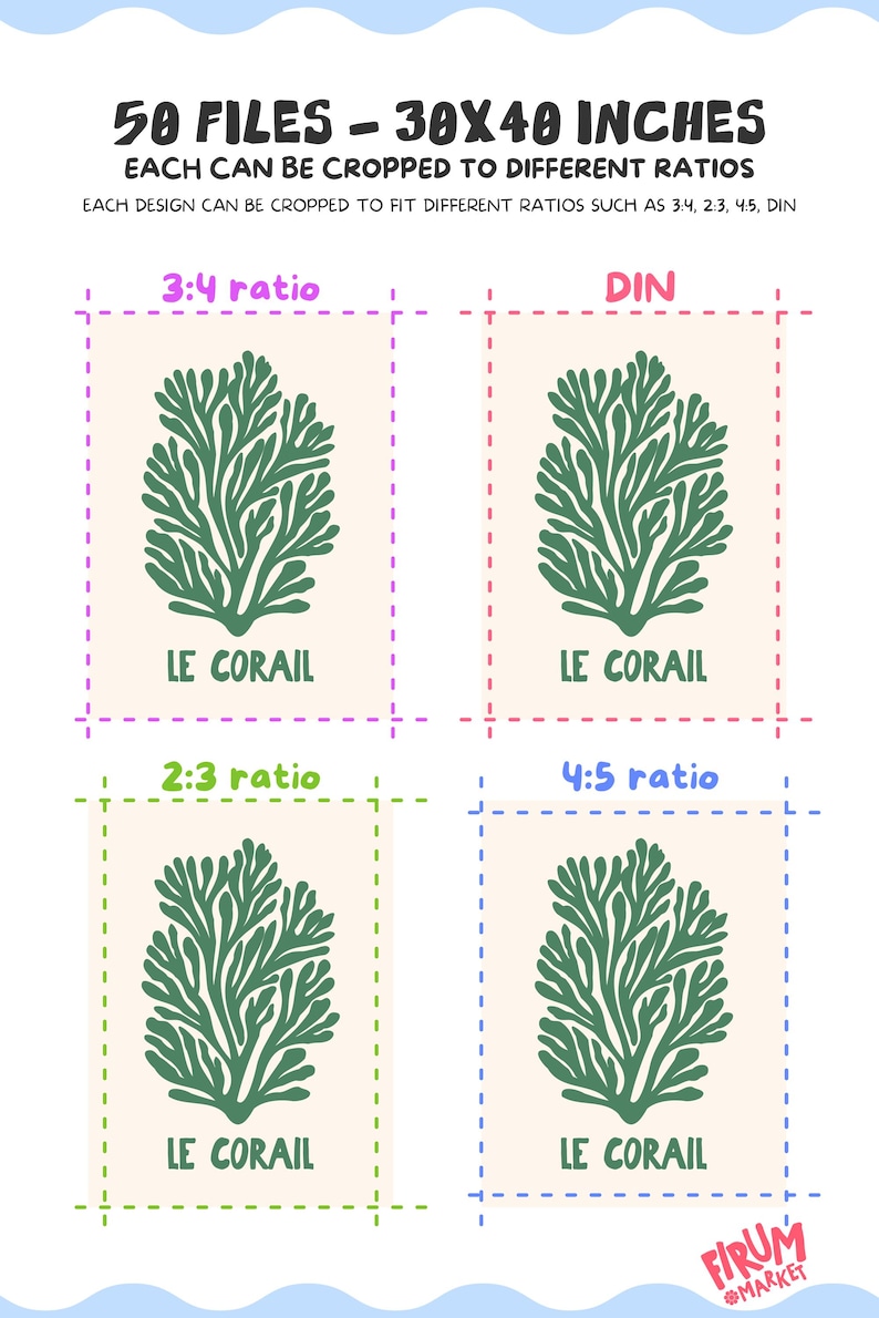 May include: An image showcasing four different aspect ratios of a green coral design, each labeled with a ratio and the text "LE CORAIL". The image also includes the text "50 FILES - 30X40 INCHES" and "EACH CAN BE CROPPED TO DIFFERENT RATIOS".