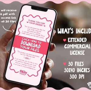 May include: A smartphone screen displaying a pink and white digital PDF order instruction card with the text "THANK YOU FOR YOUR ORDER!" and "CLICK HERE TO DOWNLOAD YOUR FILES". To the right, text lists "WHAT'S INCLUDED" with an extended commercial license.