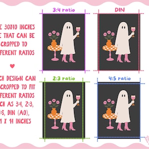 May include: A digital art print featuring a ghost wearing pink boots and holding a pink drink next to a table with flowers. The text states one 30x40 inches file can be cropped to different ratios such as 3:4, 2:3, 4:5, DIN, and 11x14 inches.