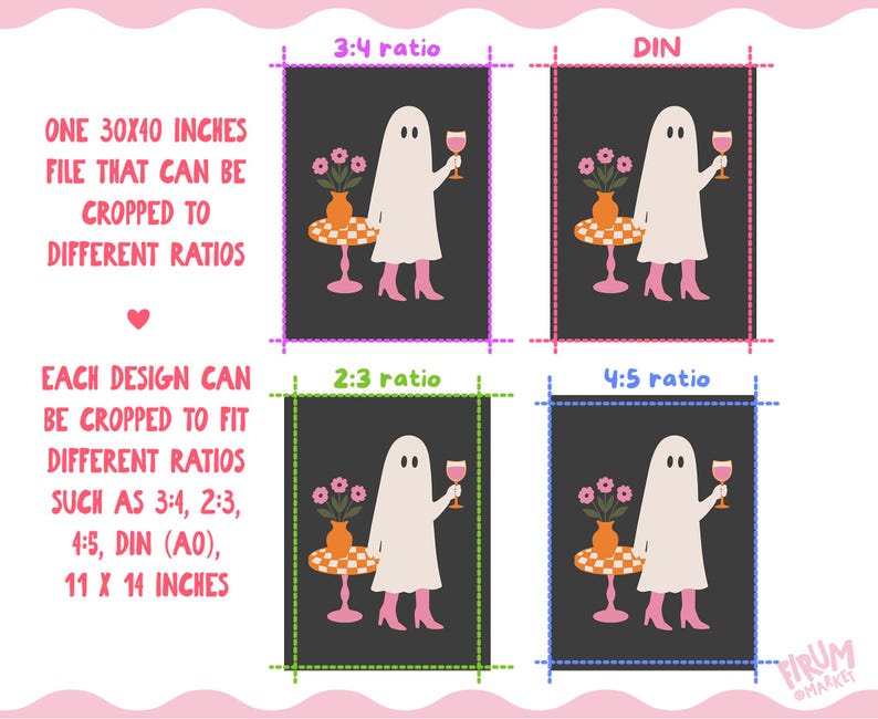 May include: A digital art print featuring a ghost wearing pink boots and holding a pink drink next to a table with flowers. The text states one 30x40 inches file can be cropped to different ratios such as 3:4, 2:3, 4:5, DIN, and 11x14 inches.