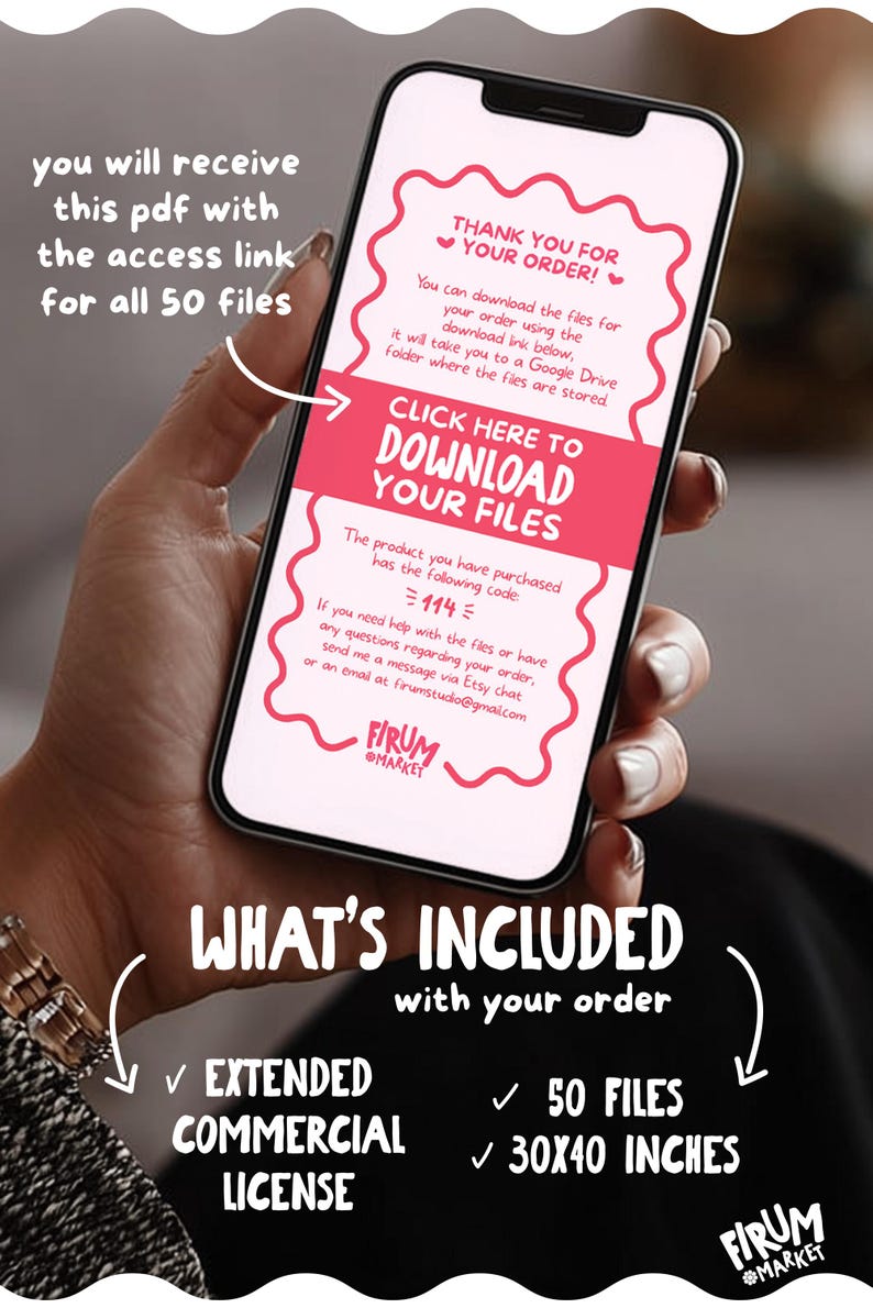 May include: A smartphone screen displays a pink and white graphic with the text "Thank You For Your Order!" and "Click Here to Download Your Files." The image also shows "50 Files" and "30x40 inches."