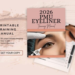 May include: A printable training manual with the title "2026 PMU Eyeliner Training Manual." The cover features a close-up of an eye during a cosmetic procedure. The manual includes the text "65+ pages editable template," "Easy to edit," and "Instant Download."
