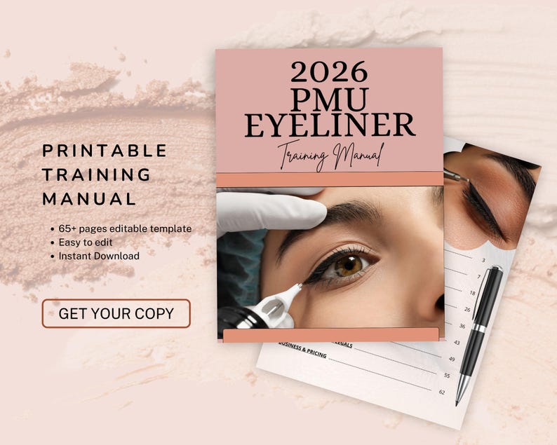 May include: A printable training manual with the title "2026 PMU Eyeliner Training Manual." The cover features a close-up of an eye during a cosmetic procedure. The manual includes the text "65+ pages editable template," "Easy to edit," and "Instant Download."