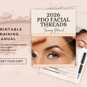 May include: A training manual titled "2026 PDO Facial Threads Training Manual" with a close-up of an eye with threads. The manual includes the text "Printable Training Manual" and "Get Your Copy". Additional text includes "25+ pages editable template", "Easy to edit", and "Instant Download".