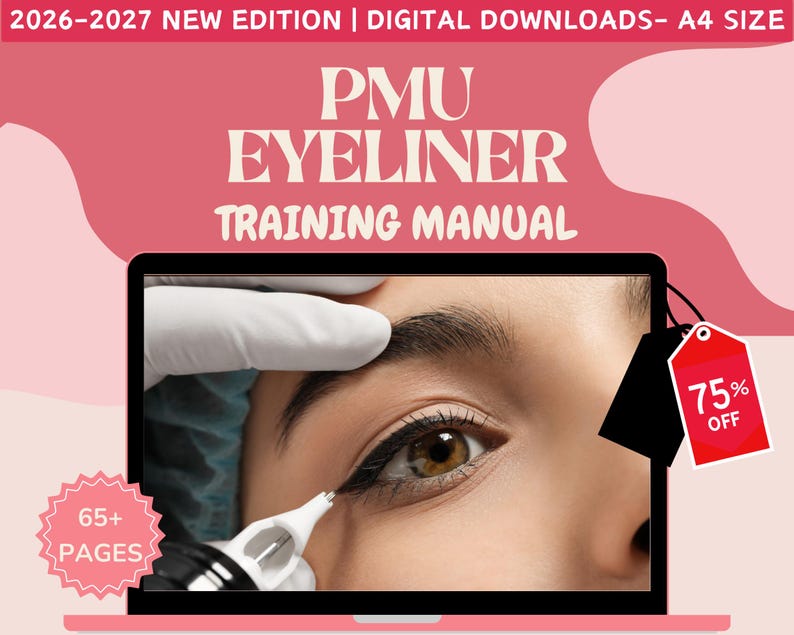 May include: A pink and black laptop displays a close-up of an eye during an eyeliner procedure. The screen shows the text "PMU EYELINER TRAINING MANUAL." A red tag indicates a 75% discount. The image also includes the text "65+ PAGES."