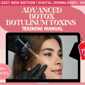 Puede incluir: Un manual de formación digital titulado ADVANCED BOTOX BOTULINUM TOXINS TRAINING MANUAL 2026-2027 NEW EDITION. La portada muestra una inyección facial con jeringa, una insignia de 20+ PAGES y una etiqueta de 75% OFF sobre fondo rosa.