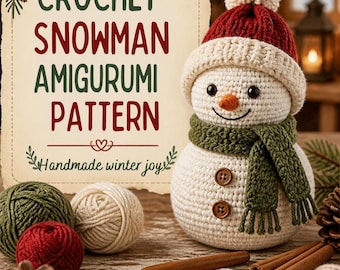 May include: A crochet snowman amigurumi with a red hat, white pom-pom, and green scarf, featuring two brown buttons. The text reads CROCHET SNOWMAN AMIGURUMI PATTERN and Handmade winter joy. Includes yarn balls, a crochet hook, and pinecones.