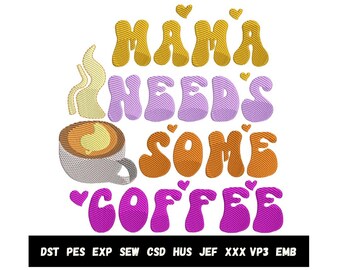 Premium MAMA Needs coffee Embroidery Design | Coffee Design | Machine Embroidery | Spooky Design |  Embroidery PES | MAMA Embroidery |