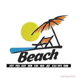 May include: Embroidered beach scene with a yellow sun, orange and black umbrella, and a beach chair. The word "Beach" is in black script. Below the word "Beach" are the letters DST PES EXP SEW CSD HUS JEF XXX VP3 EMB.