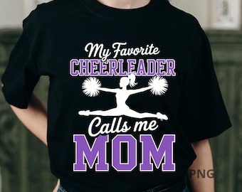 My Favorite Cheerleader Calls Me Mom, Cheerleader Mom Png, Cheer Mom Png, Cheer Mom Png, Cheerleader Png, Cheer Competition Png