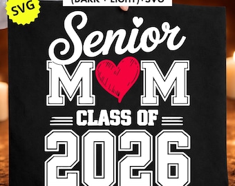Senior Mom Class of 2026 PNG, Proud Senior Mom Heart Design, Graduation Mom Shirt SVG, Light & Dark Shirt Version, Sublimation Download