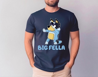 Big Fella Blue Cartoon Dog Shirt, Funny Dad Tee,