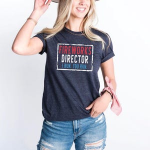 Vintage Fireworks Director Shirt,  I Run You Run T-Shirt, Freedom Shirt, Independence Shirt, Red White And Blue Shirt, 4th of July Shirt