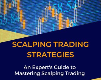 Scalping Trading Strategies: An Expert's Guide to Mastering Scalping Trading
