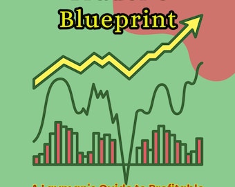 The Swing Trader's Blueprint: A Layman's Guide to Profitable Short-Term Trading