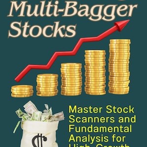 Discovering Multi-Bagger Stocks for Long-Term Growth: Discovering Multi-Bagger Stocks for Long-Term Growth