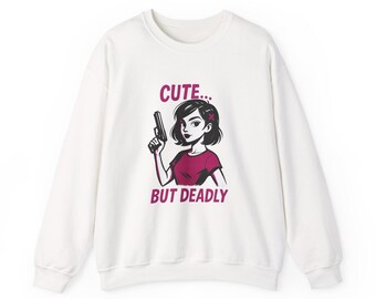 Cute but Deadly Crewneck Sweatshirt, Comfy Women Pullover, Unique Graphic Sweatshirt, Gift for Her, Casual Everyday Wear, Trendy Fashion