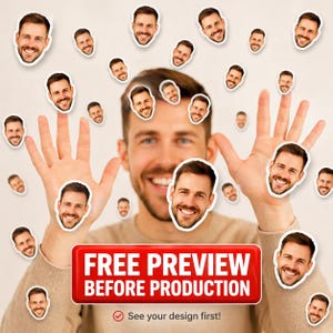 May include: A person smiling with stickers of their face floating around them. The stickers are white with a smiling face. A red rectangle with white text reads "FREE PREVIEW BEFORE PRODUCTION". Below the text is a checkmark and the text "See your design first!"