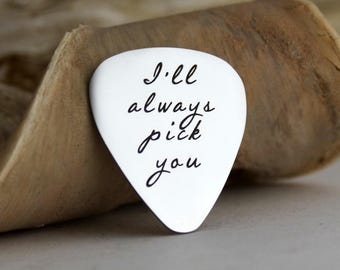 I'll always pick you • Stainless Steel guitar pick  • Playable • Custom phrase