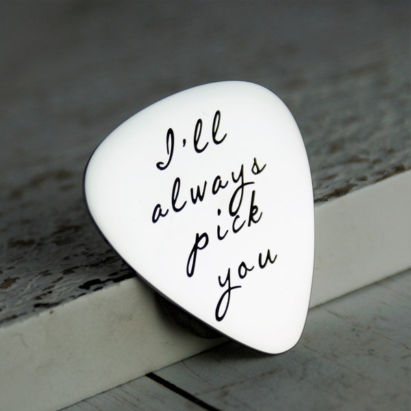 I'll always pick you • Stainless Steel guitar pick  • Playable • Custom phrase