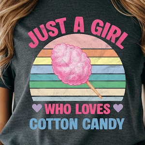 Just a Girl Who Loves Cotton Candy Tee, Cute Gift for Your Sweet Tooth Friends, Perfect for Birthday Parties, Festivals,  the Fair