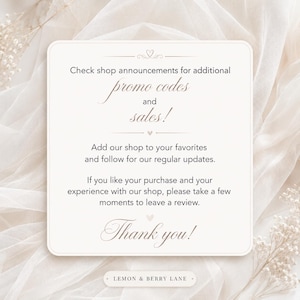 May include: A square off-white informational card with rounded corners featuring dark gray text that reads: Check shop announcements for additional promo codes and sales! Add our shop to your favorites and follow for our regular updates. If you like your purchase and your experience with our shop, please take a few moments to leave a review. Thank you! The bottom includes a small rectangular label with the text: LEMON & BERRY LANE.