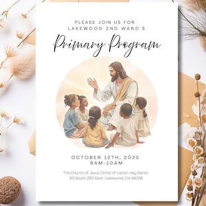 May include: An invitation for the Lakewood 2nd Ward's Primary Program. The invitation features an illustration of Jesus with children. The text includes the date, October 12th, 2025, and the time, 9 AM-10 AM. The Church of Jesus Christ of Latter-day Saints is also listed.