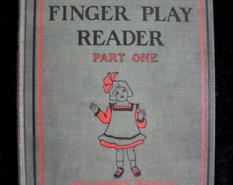 Finger Play Reader, Part 1 (1909 hardcover) * Teach kids to read * vintage teacher's manual