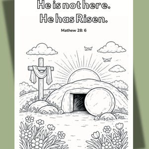 May include: Black and white line art illustration with the text "He is not here. He has Risen. Mathew 28:6". The image depicts a cross, a tomb with an open door, and a large stone. Clouds, birds, and flowers are also included.