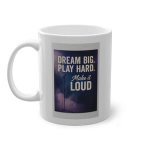 Inspirational Coffee Mug: Motivational Quote Ceramic Tea Cup