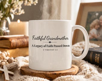 Faithful Grandmother Mug | Legacy of Faith Passed Down, 2 Timothy 1:5