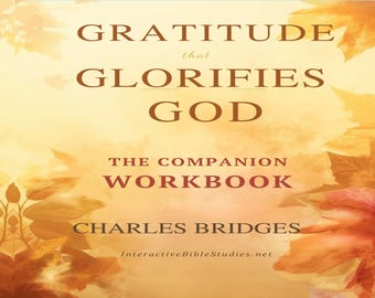 Gratitude That Glorifies Guide (Workbook)