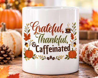 Grateful Thankful Caffeinated Fall Coffee Mug, Autumn Pumpkin Design (11 oz or 15 oz)