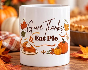 Thanksgiving Pumpkin Pie Mug, Fall Coffee Cup, 11 oz or 15 oz Ceramic