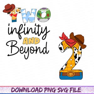 May include: A colorful graphic with the words "Two infinity AND Beyond". The number "2" is designed with a cowboy theme, and the letter "O" is designed with a space theme. The image is on a white background.